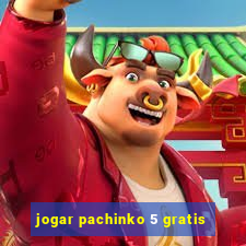 jogar pachinko 5 gratis